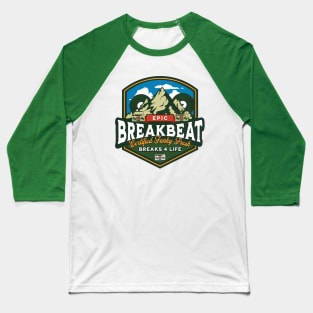 BREAKBEAT - Epic Funky Fresh Mountain Baseball T-Shirt